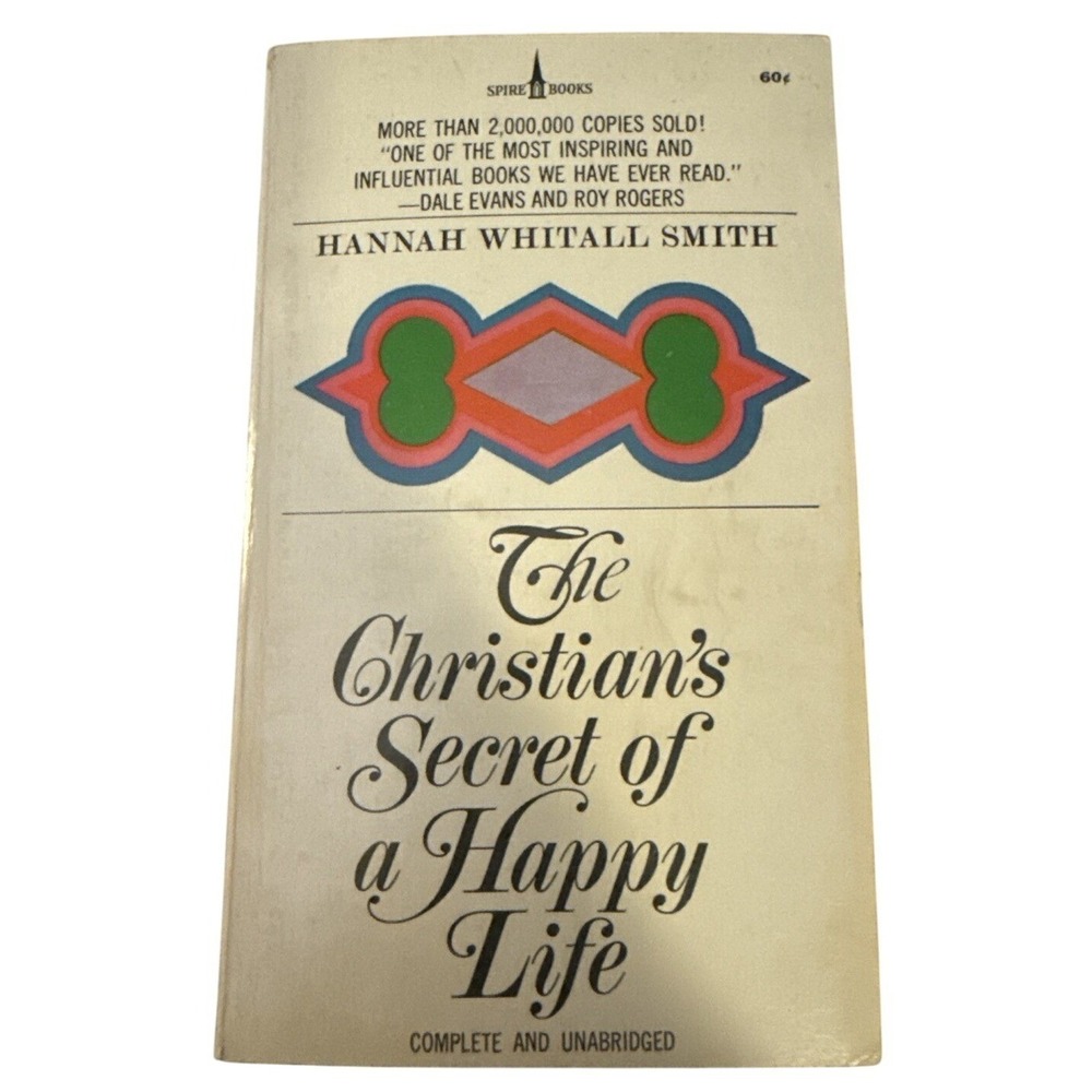 The Christian's Secret of a Happy Life - Hannah Whitehall Smith - 1966